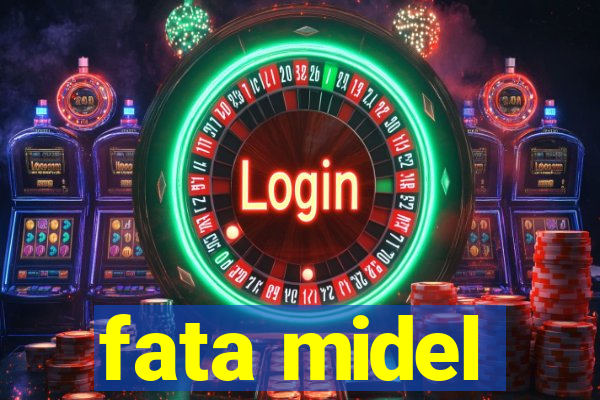 fata midel